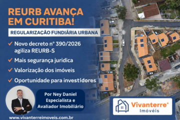 Regularização Fundiária em Curitiba avança com Decreto nº 390/2026 e amplia oportunidades no Mercado Imobiliário.